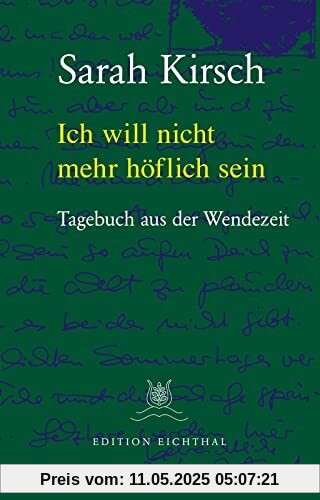Ich will nicht mehr höflich sein: Tagebuch aus der Wendezeit. 31.08.1989 bis 18.03.1990: Tagebuch aus der Wendezeit 1989/90