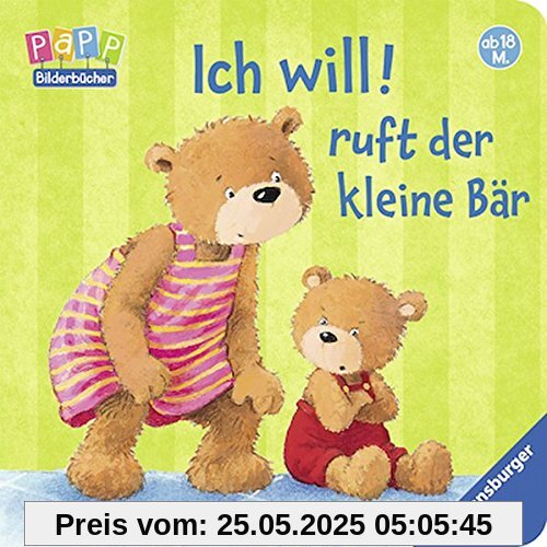 Ich will! ruft der kleine Bär