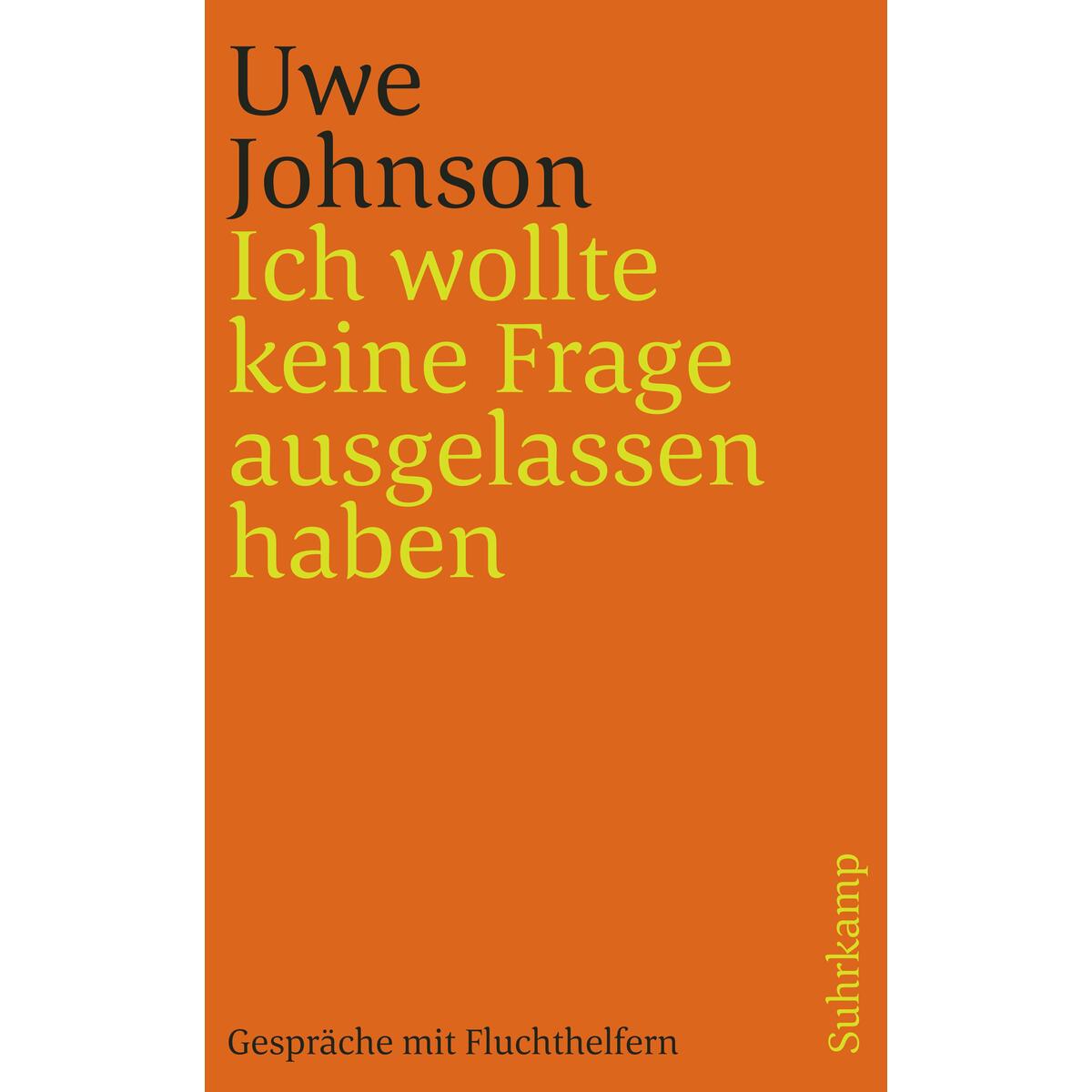 Ich wollte keine Frage ausgelassen haben von Suhrkamp Verlag AG