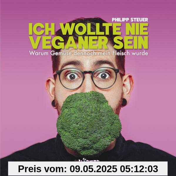 Ich wollte nie Veganer sein: Warum Gemüse dennoch mein Fleisch wurde
