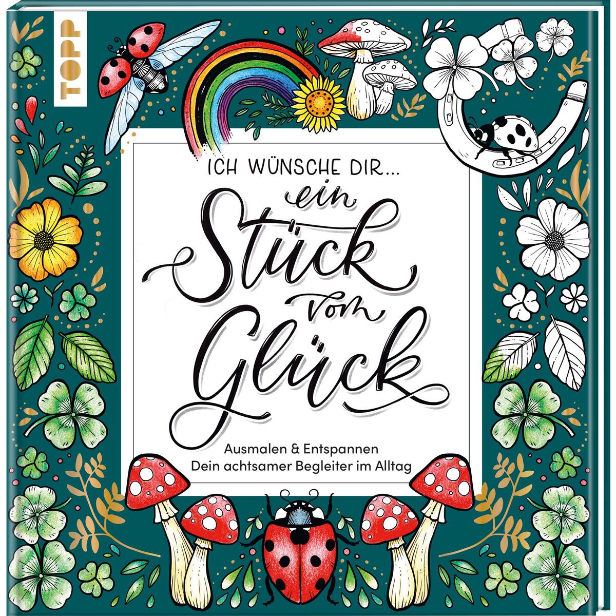 Ich wünsche dir ... ein Stück vom Glück Ich wünsche dir ... ein Stück vom Glück von Frech Verlag GmbH