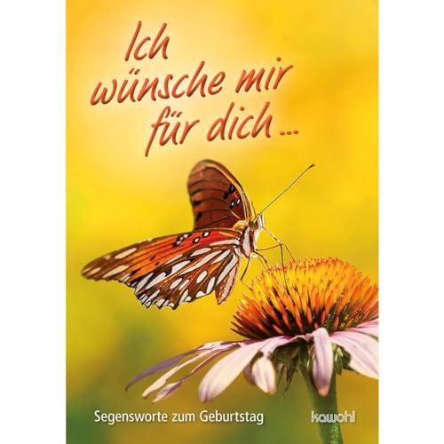 Ich wünsche mir für dich ...: Segensworte zum Geburtstag von Kawohl Verlag GmbH & Co. KG