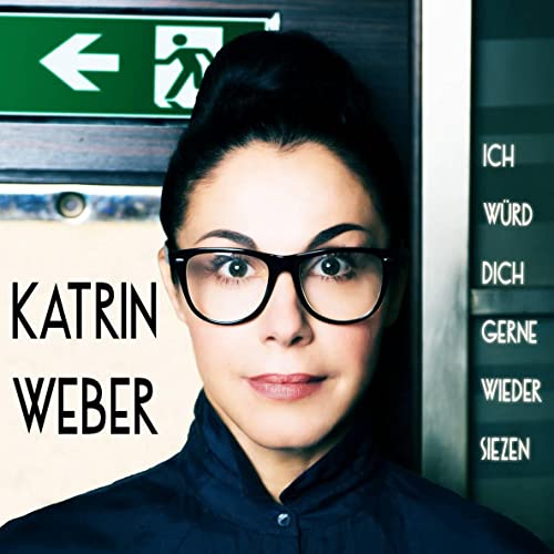 Ich würd' dich gerne wieder siezen: Erstes Soloalbum von Katrin Weber: 1. Soloalbum von Katrin Weber