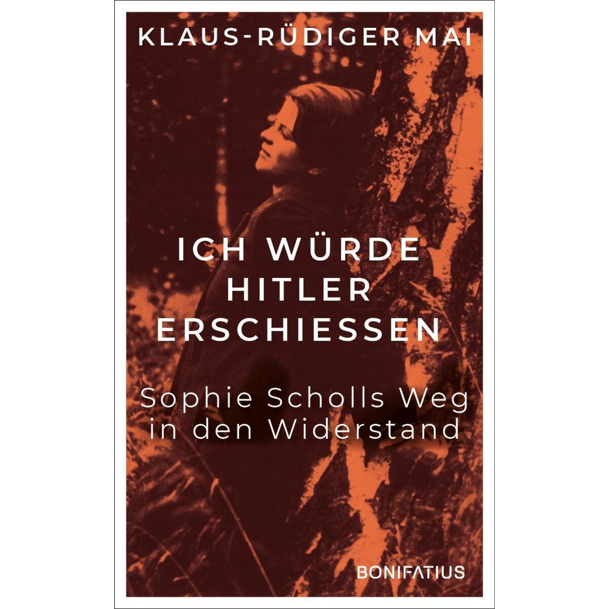 Ich würde Hitler erschiessen Ich würde Hitler erschiessen von Bonifatius GmbH