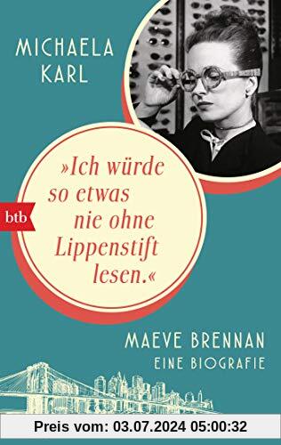 „Ich würde so etwas nie ohne Lippenstift lesen“: Maeve Brannan - Eine Biografie
