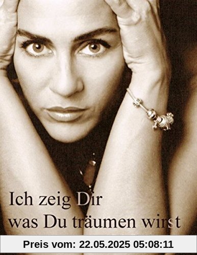 Ich zeig Dir was Du träumen wirst: Geistreisen Ich zeig Dir was Du träumen wirst: Geistreisen