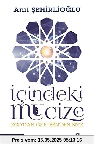 Icindeki Mucize: Egodan Öze; Benden Bize