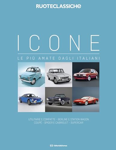 Icone le più amate dagli italiani. Ediz. a colori (Cofanetti Ruoteclassiche) von Editoriale Domus