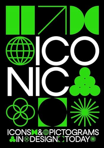Iconic: Icons & Pictograms in Design Today von Counter-Print
