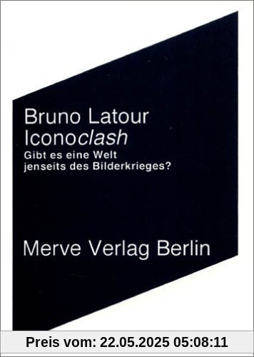 Iconoclash: Gibt es eine Welt jenseits des Bilderkrieges?