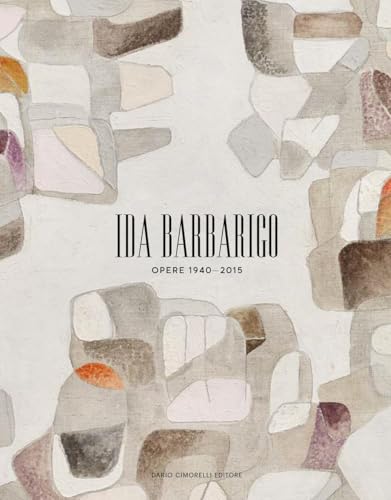 Ida Barbarigo. Opere 1940-2015. Ediz. a colori Ida Barbarigo. Opere 1940-2015. Ediz. a colori von Dario Cimorelli Editore