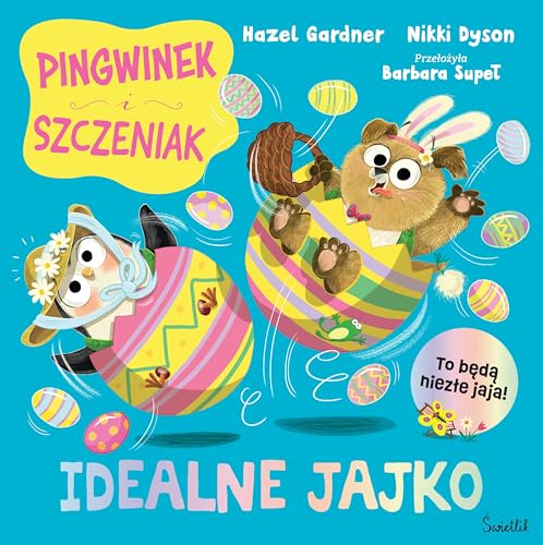 Idealne jajko. Pingwinek i Szczeniak von Wydawnictwo Kobiece