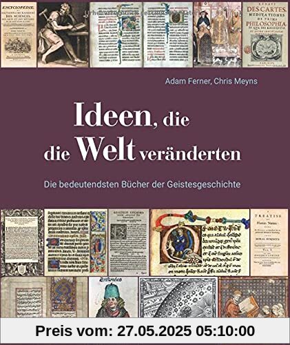 Ideen, die die Welt veränderten: Die bedeutendsten Bücher der Geistesgeschichte