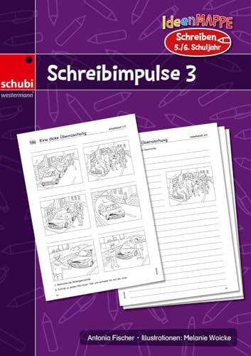 Ideenmappe Schreibimpulse 3: 5. / 6. Schuljahr (Ideenmappen und Ideenbox: Erzähl- und Schreibimpulse für den individualisierten Unterricht)