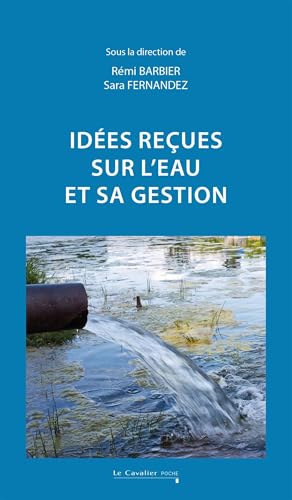 Idées reçues sur l'eau et sa gestion von CAVALIER BLEU