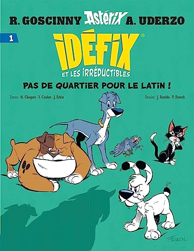 Idéfix et les irréductibles Tome 1: Pas de quartier pour le latin ! (Idéfix et les Irréductibles, 1) Idéfix et les irréductibles Tome 1: Pas de quartier pour le latin ! (Idéfix et les Irréductibles, 1)