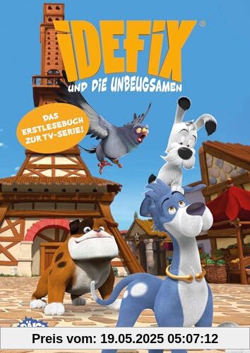 Idefix und die Unbeugsamen - Der große Taubenschlag: Erstlesebuch zur Serie Idefix und die Unbeugsamen - Der große Taubenschlag: Erstlesebuch zur Serie