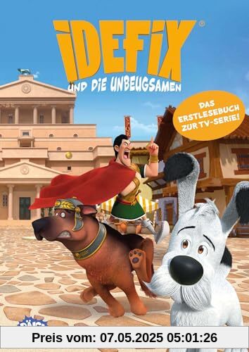 Idefix und die Unbeugsamen - Zoff auf dem Forum: Erstlesebuch zur Serie Idefix und die Unbeugsamen - Zoff auf dem Forum: Erstlesebuch zur Serie