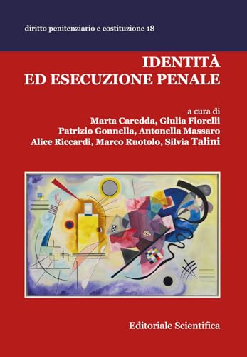 Identità ed esecuzione penale (Diritto penitenziario e costituzione) von Editoriale Scientifica