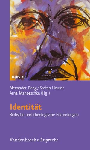 Identität: Biblische und theologische Erkundungen (Biblisch-theologische Schwerpunkte, Band 30) von Vandenhoeck and Ruprecht