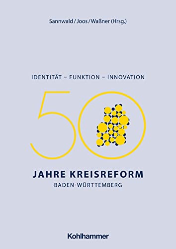 Identität - Funktion - Innovation: 50 Jahre Kreisreform Baden-Württemberg von W. Kohlhammer GmbH