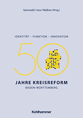 Identität - Funktion - Innovation: 50 Jahre Kreisreform Baden-Württemberg von Kohlhammer