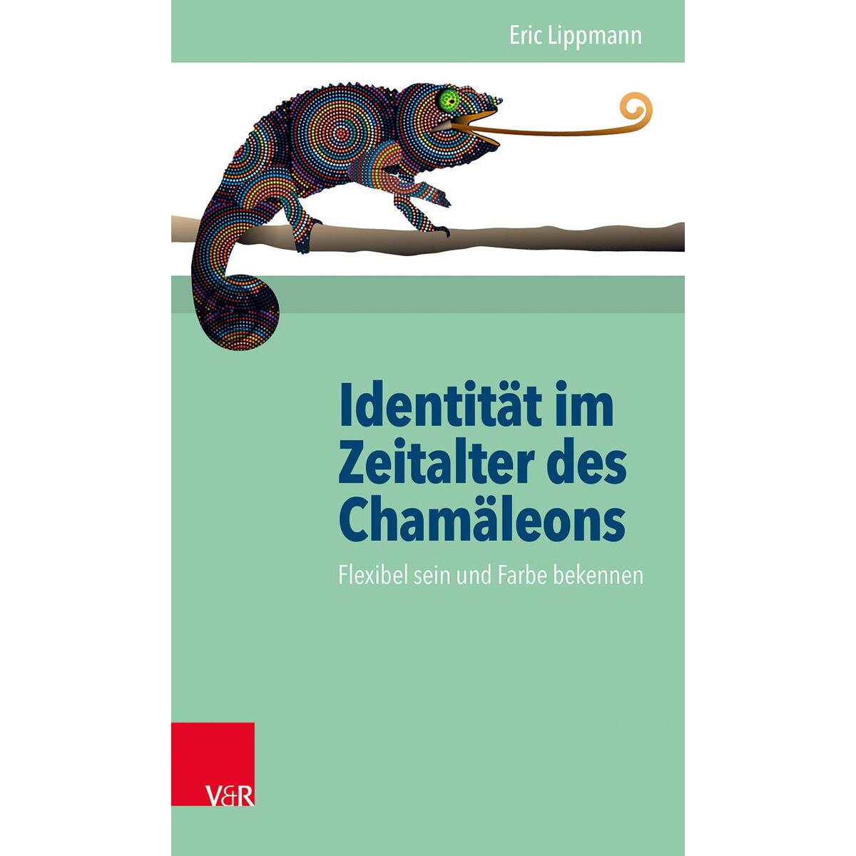 Identität im Zeitalter des Chamäleons von Vandenhoeck + Ruprecht