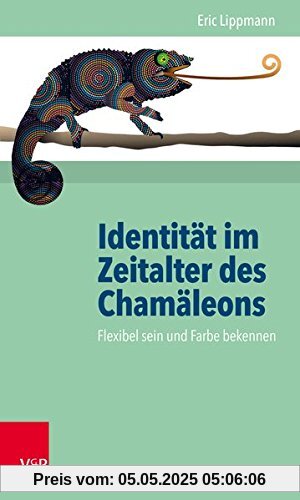 Identität im Zeitalter des Chamäleons: Flexibel sein und Farbe bekennen Identität im Zeitalter des Chamäleons: Flexibel sein und Farbe bekennen