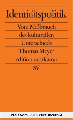 Identitätspolitik: Vom Mißbrauch des kulturellen Unterschieds (edition suhrkamp)