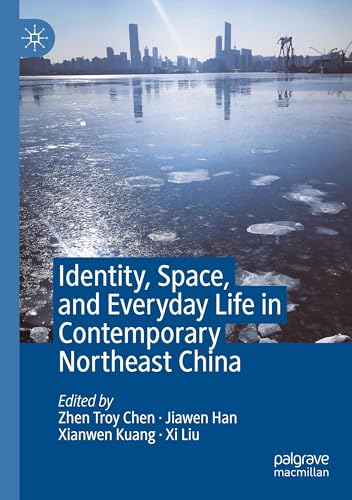 Identity, Space, and Everyday Life in Contemporary Northeast China von Palgrave Macmillan