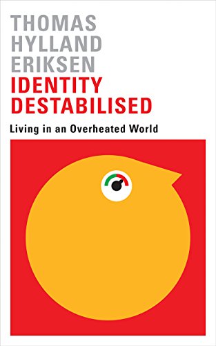 Identity Destabilised: Living in an Overheated World