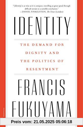 Identity: The Demand for Dignity and the Politics of Resentment