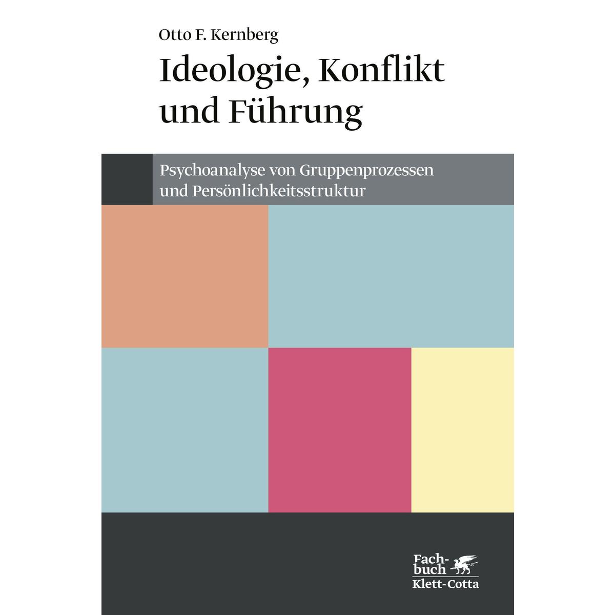 Ideologie, Konflikt und Führung Ideologie, Konflikt und Führung von Klett-Cotta Verlag