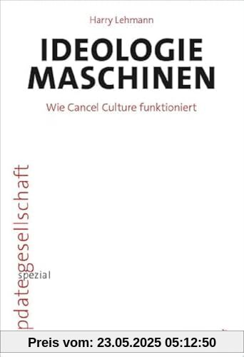 Ideologiemaschinen: Wie Cancel Culture funktioniert (update gesellschaft)