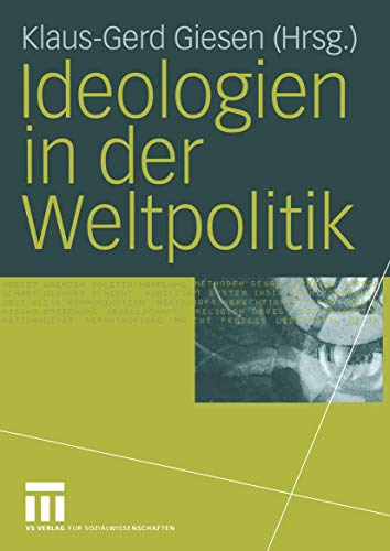 Ideologien in der Weltpolitik Ideologien in der Weltpolitik von VS Verlag für Sozialwissenschaften