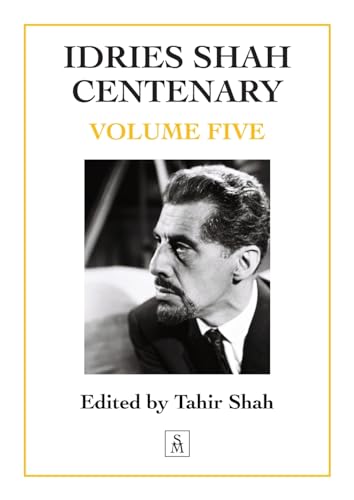 Idries Shah Centenary: Volume Five von Secretum Mundi Ltd