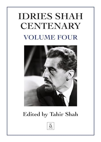 Idries Shah Centenary: Volume Four von Secretum Mundi Ltd
