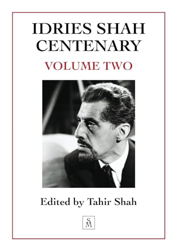 Idries Shah Centenary: Volume Two