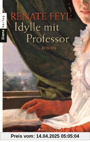 Idylle mit Professor: Roman