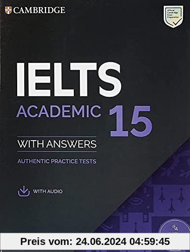 Ielts 15 Academic Student's Book with Answers with Audio with Resource Bank: Authentic Practice Tests (Cambridge IELTS Self-study Pack, Band 15)