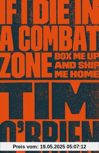 If I Die in a Combat Zone: Box Me Up and Ship Me Home