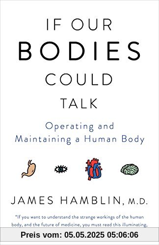 If Our Bodies Could Talk: Operating and Maintaining a Human Body