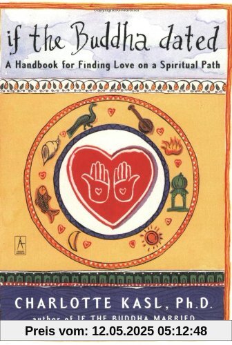 If the Buddha Dated: A Handbook for Finding Love on a Spiritual Path (Compass)