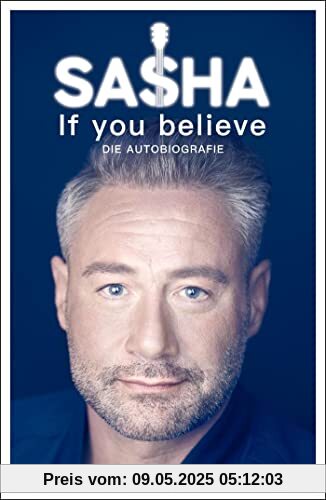 If you believe - Die Autobiografie