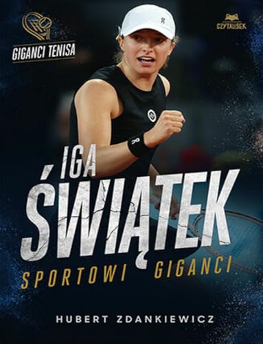 Iga Świątek Sportowi giganci Iga Świątek Sportowi giganci von Bezdroża