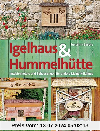 Igelhaus & Hummelhütte: Behausungen und Futterplätze für kleine Nützlinge.Mit Naturmaterialien einfach selbst gemacht