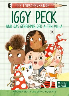 Iggy Peck und das Geheimnis der alten Villa / Die Forscherbande Bd.2 von Baumhaus Medien