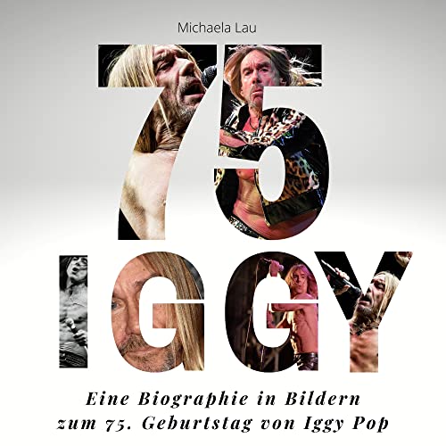 Iggy Pop: Eine Biographie in Bildern zum 75. Geburtstag von Iggy Pop von 27amigos