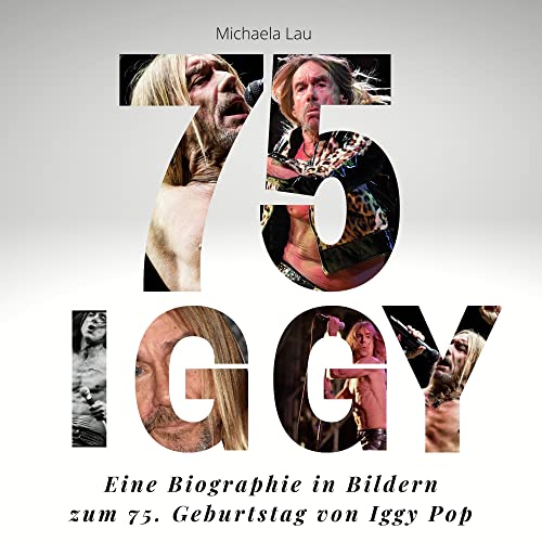 Iggy Pop: Eine Biographie in Bildern zum 75. Geburtstag von Iggy Pop von 27 Amigos