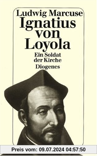 Ignatius von Loyola: Ein Soldat der Kirche
